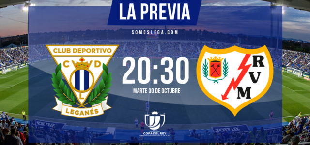 Leganés – Rayo Vallecano: una Copa de confianza